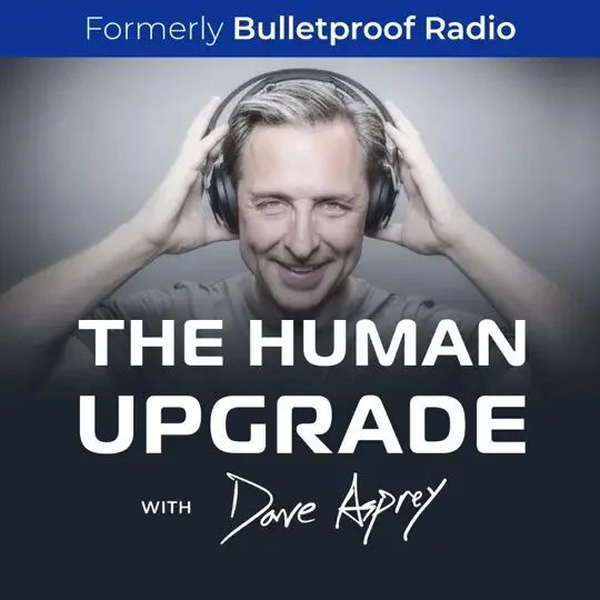 The Human Upgrade with Dave Asprey podcast cover